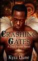 Crashing Gates