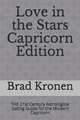 Love in the Stars Capricorn Edition: The 21st Century Astrological Dating Guide for the Modern Capricorn