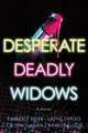 Desperate Deadly Widows: A Novel