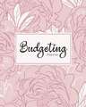 Budgeting Planner: Pink Floral 12 Month Financial Planning Journal, Monthly Expense Tracker and Organizer, Home Budget Book