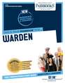 Warden (C-894): Passbooks Study Guide Volume 894