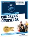 Children's Counselor (C-1604): Passbooks Study Guide Volume 1604