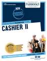 Cashier II (C-2899): Passbooks Study Guide Volume 2899