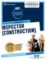 Inspector (Construction) (C-2994): Passbooks Study Guide Volume 2994