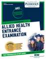 Allied Health Entrance Examination (Ahee) (Ats-79): Passbooks Study Guide Volume 79