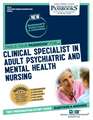 Clinical Specialist in Adult Psychiatric and Mental Health Nursing (Cn-14): Passbooks Study Guide Volume 14