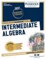 Intermediate Algebra (Dan-19): Passbooks Study Guide Volume 19