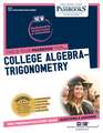 College Algebra-Trigonometry (Q-29): Passbooks Study Guide Volume 29