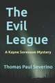 The Evil League: A Kayne Sorenson Mystery