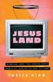 Jesusland: Stories from the Upside Down world of Christian Pop Culture