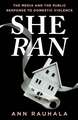She Ran: The Media and the Public Response to Domestic Violence