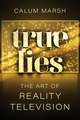 True Lies: The Art of Reality Television