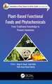 Plant-Based Functional Foods and Phytochemicals: From Traditional Knowledge to Present Innovation