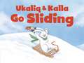 Ukaliq and Kalla Go Sliding