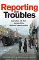 Reporting the Troubles