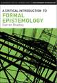 A Critical Introduction to Formal Epistemology