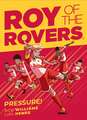 Roy of the Rovers: Pressure