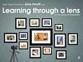 Learning Through a Lens