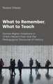 What to Remember, What to Teach