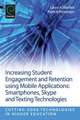 Increasing Student Engagement and Retention Usin – Smartphones, Skype and Texting Technologies