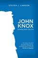 John Knox: Fearless Faith