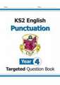 KS2 English Year 4 Punctuation Targeted Question Book (with Answers)