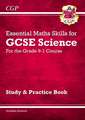 GCSE Science: Essential Maths Skills - Study & Practice: for the 2025 and 2026 exams