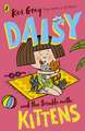 Gray, K: Daisy and the Trouble with Kittens