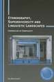 Ethnography, Superdiversity and Linguistic Landscapes