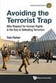 Why Right Is Might: How Respecting Human Rights Helps Defeat Terrorism