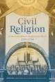 Civil Religion in the Early Modern Anglophone World, 1550–1700