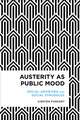 Austerity as Public Mood: Social Anxieties and Social Struggles