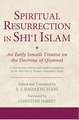 Spiritual Resurrection in Shi'i Islam: An Early Ismaili Treatise on the Doctrine of Qiyamat