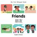 My First Bilingual Book-Friends (English-Chinese)