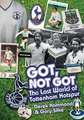 Got, Not Got: The Lost World of Tottenham Hotspur