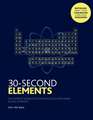 30-Second Elements: The 50 most significant elements, each explained in half a minute