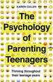 The Psychology of Parenting Teenagers: Thriving throughout their teenage years