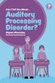 Can I Tell You about Auditory Processing Disorder?