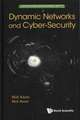 Dynamic Networks and Cyber-Security