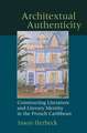 Architextual Authenticity – Constructing Literature and Literary Identity in the French Caribbean