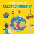 My First Book of Electromagnetism – Discovering the World of Electricity