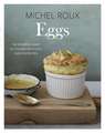 Eggs: The Essential Guide to Cooking with Eggs, Over 100 Recipes