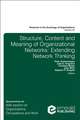 Structure, Content and Meaning of Organizational – Extending Network Thinking