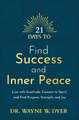 21 Days to Find Success and Inner Peace