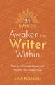 21 Days to Awaken the Writer Within