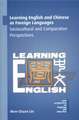 Learning English and Chinese as Foreign Languages: Sociocultural and Comparative Perspectives