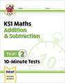 New KS1 Maths 10-Minute Tests: Addition and Subtraction - Year 2