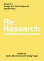 Design and the Creation of Social Value: Re:Research, Volume 3