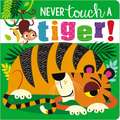 Never Touch a Tiger!