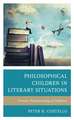 Costello, P: Philosophical Children in Literary Situations